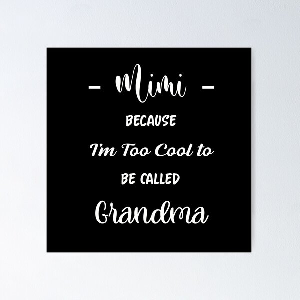 Item preview, Mimi Because I'm Too Cool to Be Called Grandma - Sarcastic grandma designed and sold by NSTeeDesign.