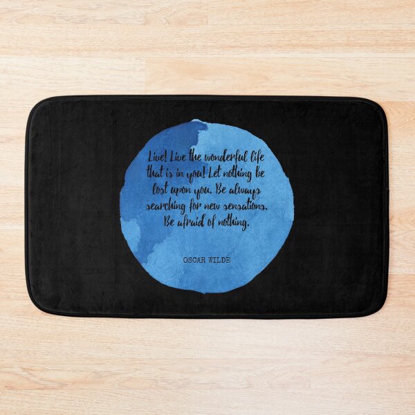 Item preview, Oscar Wilde - Live! Live the wonderful life that is in you! Let nothing be lost upon you. Be always searching for new sensations. Be afraid of nothing. designed and sold by SocraticQuotes.