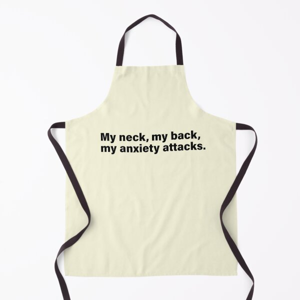 Item preview, My neck my back my anxiety attack designed and sold by ChunkaMunka.