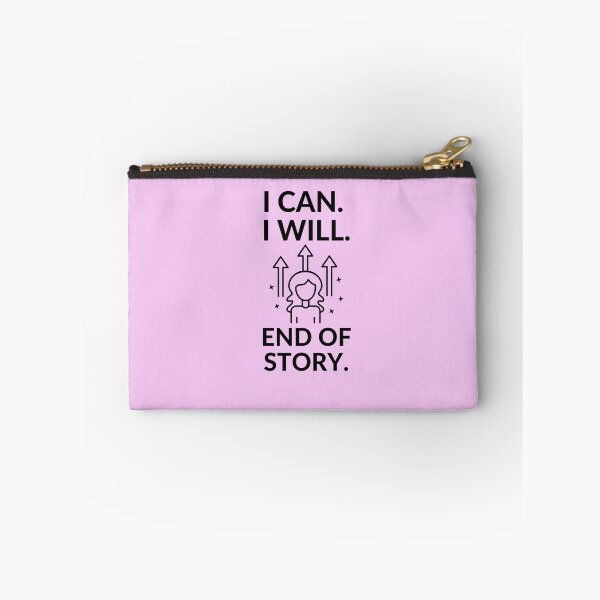 Item preview, I CAN. I WILL. END OF STORY. designed and sold by Sharitka.
