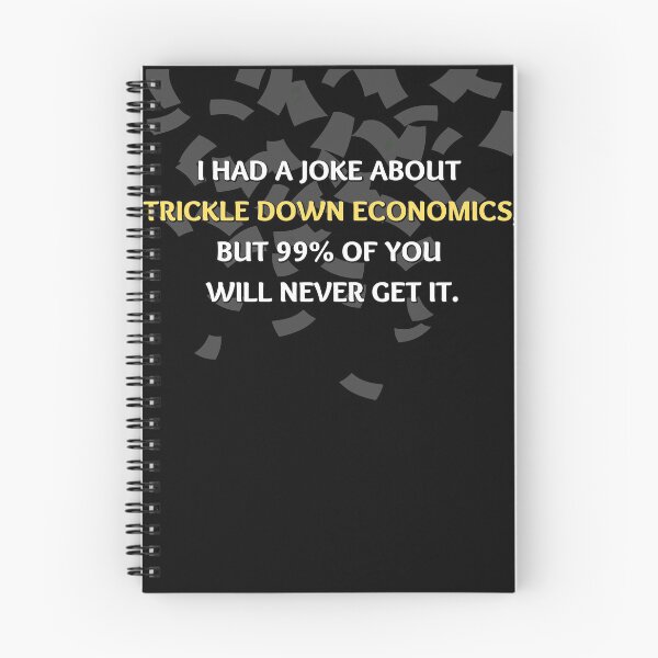 Item preview, Trickle down Economics designed and sold by Try-It.