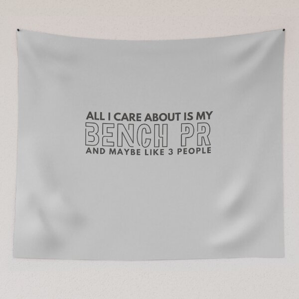 Item preview, All I care about is my Bench PR and maybe like 3 people designed and sold by Unchainthebeast.