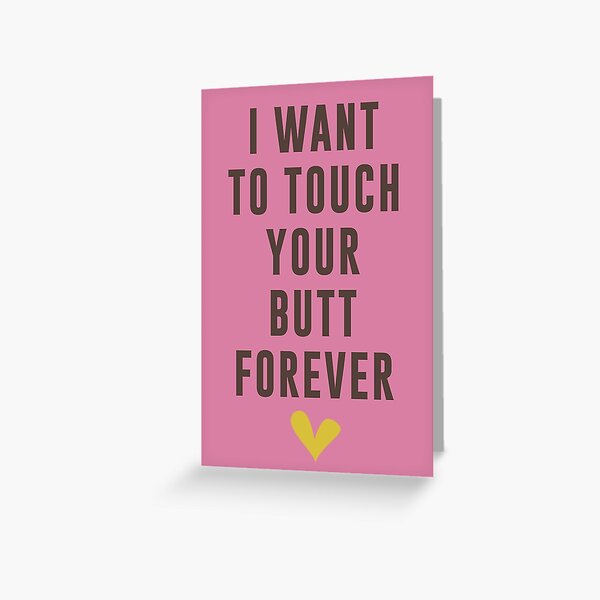 Item preview, I want to touch your butt forever designed and sold by TangriLand cards.