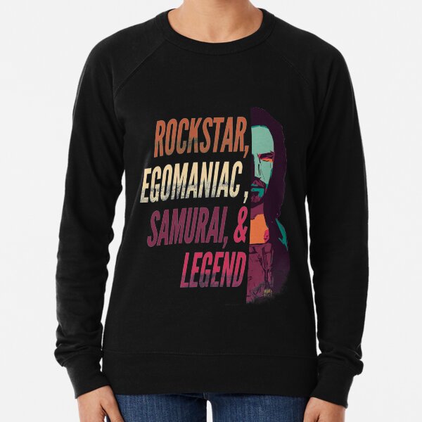 Rockstar, egomaniac, samurai, &legend Lightweight Sweatshirt