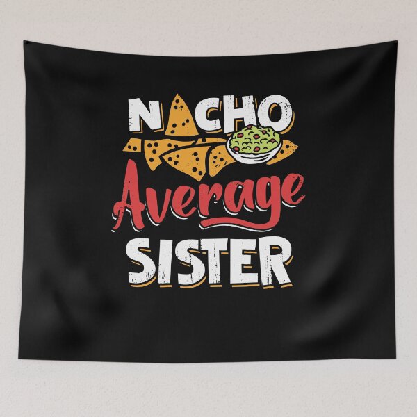 Item preview, Mexican Sister Nacho Lover Gift designed and sold by Marcid95.