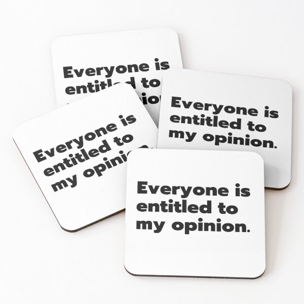 Item preview, Everyone is entitled to my opinion - Black Text designed and sold by Gerhanj.