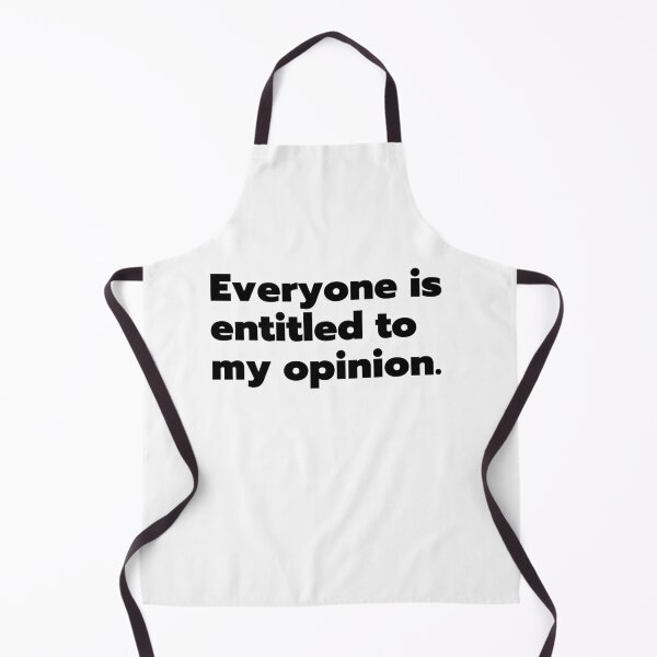 Item preview, Everyone is entitled to my opinion - Black Text designed and sold by Gerhanj.