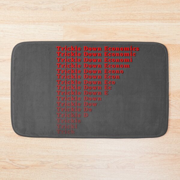Item preview, Trickle down Economics Fading Away designed and sold by Try-It.