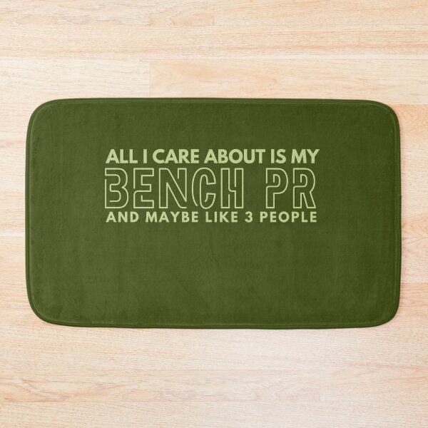 Item preview, All I care about is my Bench PR and maybe like 3 people designed and sold by Unchainthebeast.
