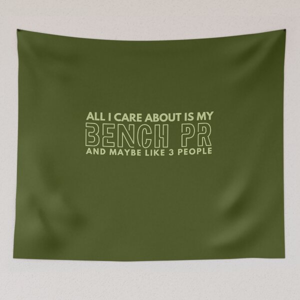 Item preview, All I care about is my Bench PR and maybe like 3 people designed and sold by Unchainthebeast.