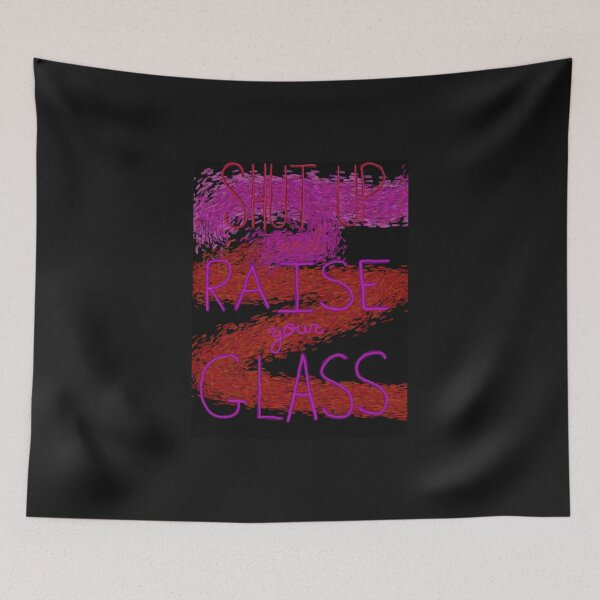 Item preview, Shut up and Raise your Glass designed and sold by BookDragon6127.