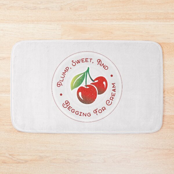 Item preview, Plump, Sweet, and Begging For Cream. designed and sold by ScottyWalters.