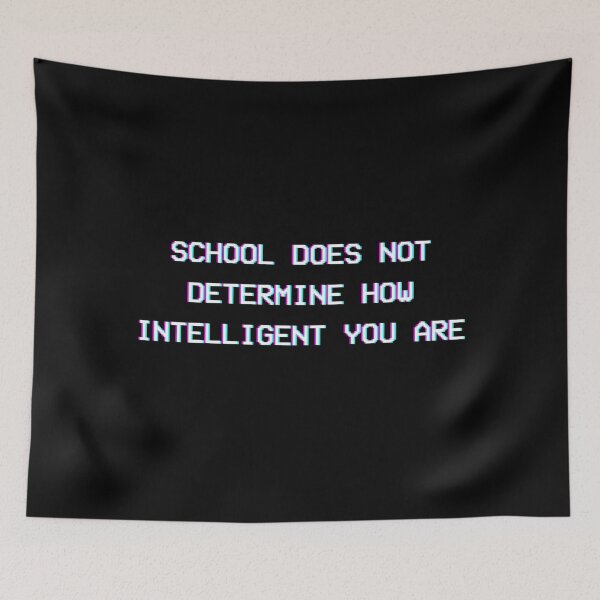 Item preview, School Does Not Determine How Intelligent You Are designed and sold by PseudoEnergy.