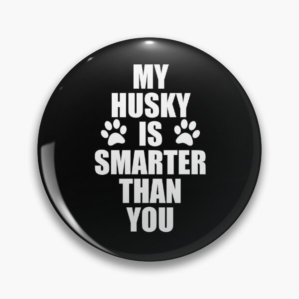 Item preview, My Husky Is Smarter Than You, Husky Lover designed and sold by jacks-tees.