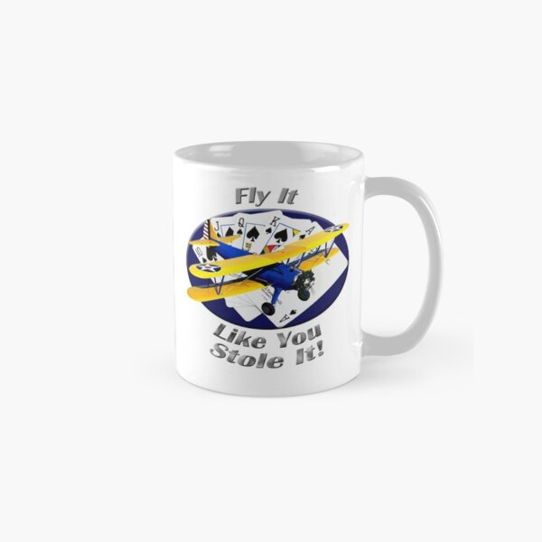 Stearman Biplane Fly It Like You Stole It Classic Mug