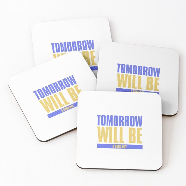 Item preview, Tomorrow Will Be A Good Day designed and sold by SimpleUniverse.