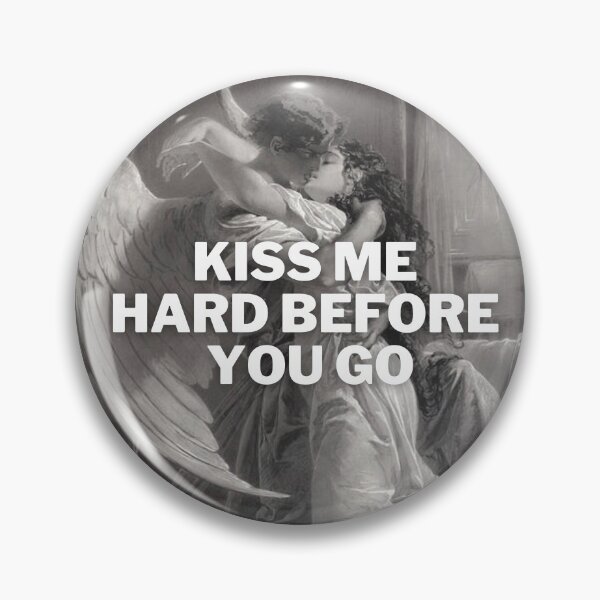 Item preview, Kiss me hard before you go Art designed and sold by daphhne.