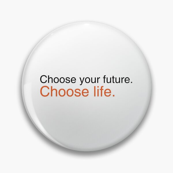 Item preview, Choose your future. Choose life. designed and sold by arceart.