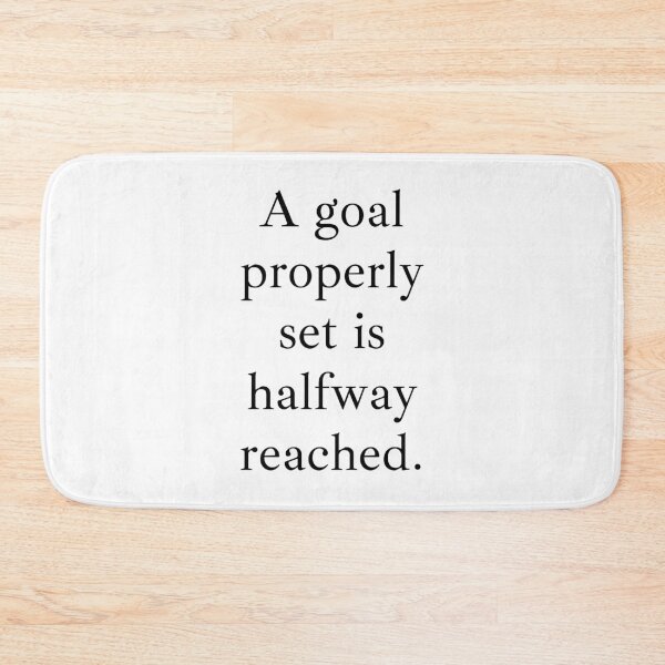 Item preview, A goal properly set is halfway reached. designed and sold by LADYGOODMOOD.