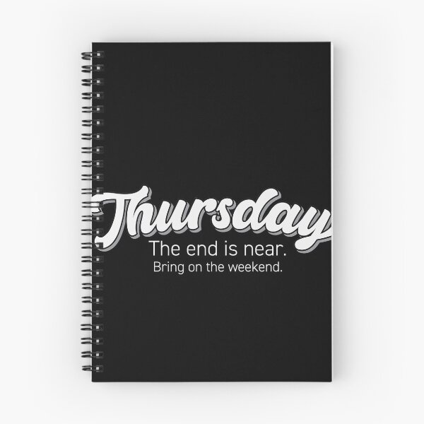 Item preview, Thursday The end is near. Bring on the weekend. designed and sold by friendly-fox.