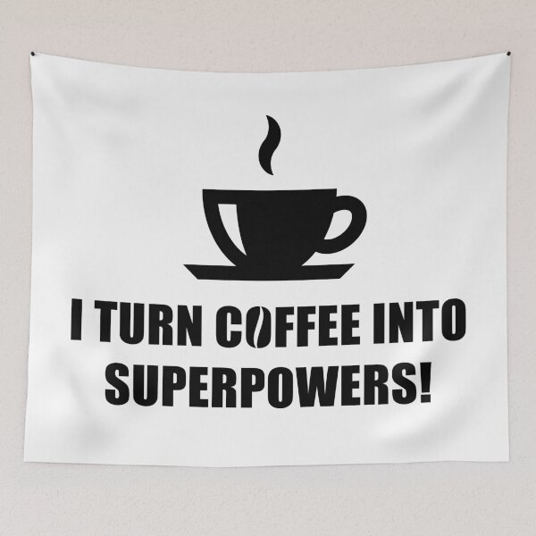 Item preview, I Turn Coffee Into Superpowers! (Drinking Coffee / Black) designed and sold by MrFaulbaum.