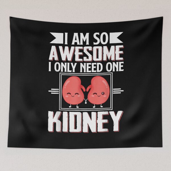 Item preview, I'm Awesome I Only Need One Kidney Donor Organ Transplant  designed and sold by ninapfvu.