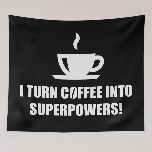 Item preview, I Turn Coffee Into Superpowers! (Drinking Coffee / White) designed and sold by MrFaulbaum.