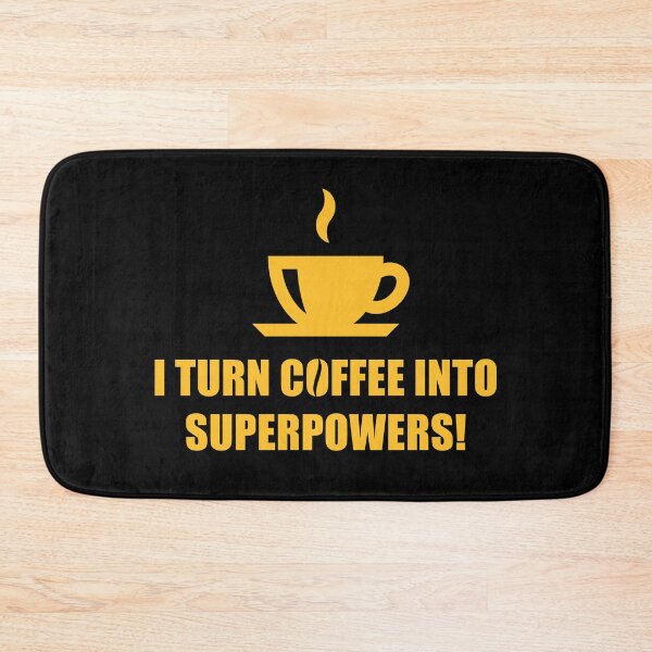 Item preview, I Turn Coffee Into Superpowers! (Drinking Coffee / Gold) designed and sold by MrFaulbaum.