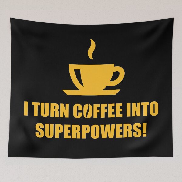 Item preview, I Turn Coffee Into Superpowers! (Drinking Coffee / Gold) designed and sold by MrFaulbaum.