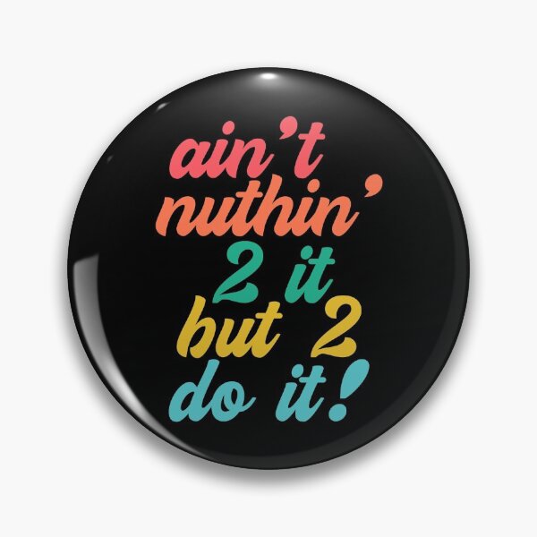 Item preview, Aint Nuthin 2 It Motivational  designed and sold by Rooster Syndicate.