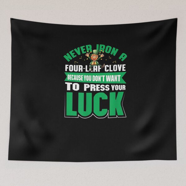 Item preview, Never Iron A Four Leaf Clover Funny St Patrick's Design  designed and sold by ninapfvu.
