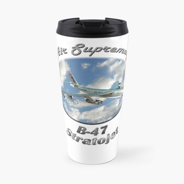 B-47 Stratojet Air Supremacy Travel Mug