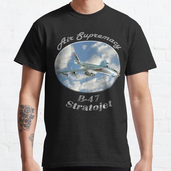B-47 Stratojet Air Supremacy Classic T-Shirt