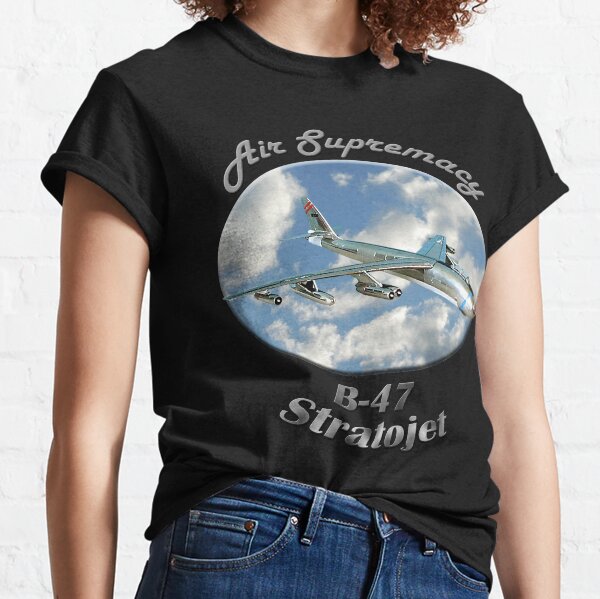 B-47 Stratojet Air Supremacy Classic T-Shirt