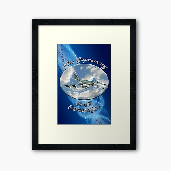B-47 Stratojet Air Supremacy Framed Art Print