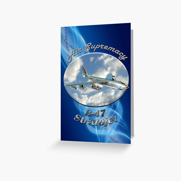 B-47 Stratojet Air Supremacy Greeting Card