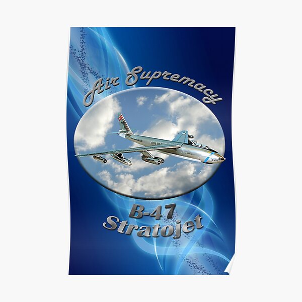 B-47 Stratojet Air Supremacy Poster