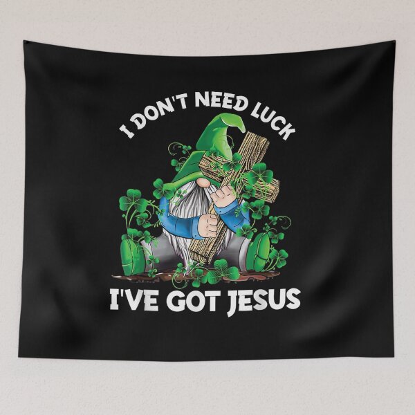 Item preview, Gnome I Don't Need Luck I've Got Jesus St Patrick's Day  designed and sold by lolahomya.