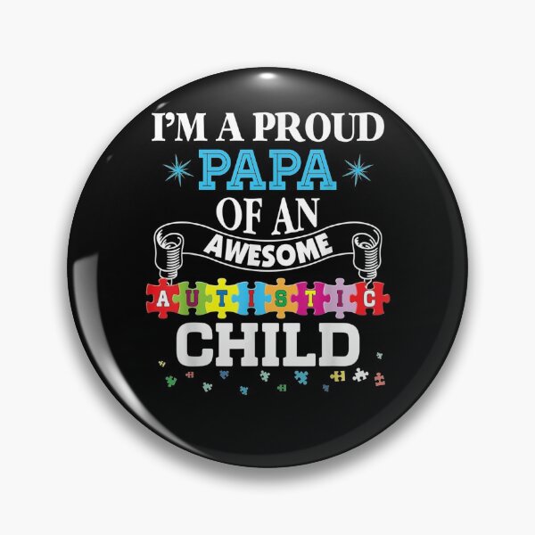 Item preview, I'm A Proud Papa Of An Freaking Awesome Autistic Child  designed and sold by ninapfvu.