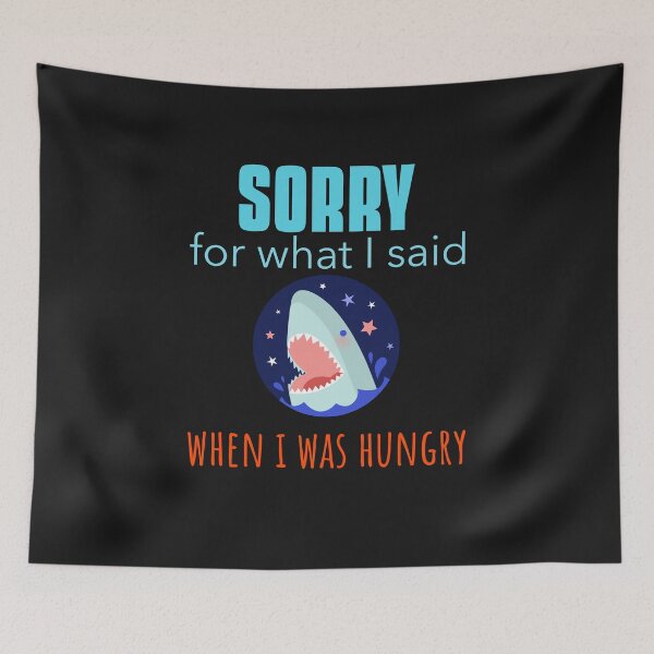 Item preview, Sorry For What I Said I Was Hungry, Hangry, Shark designed and sold by DiscGolfTees.