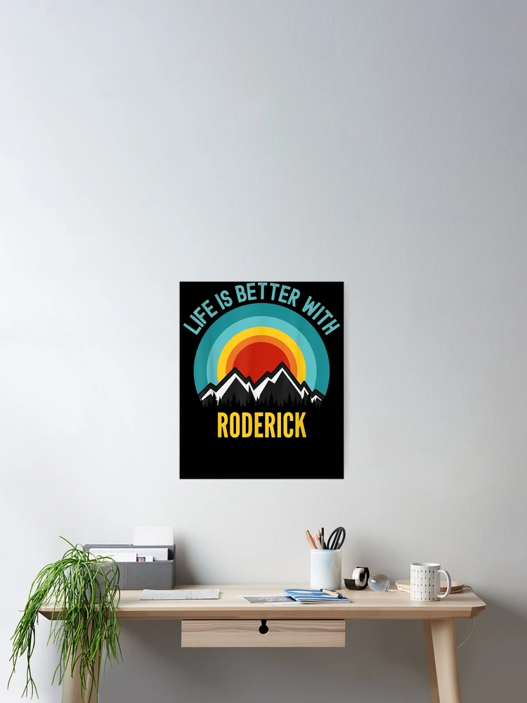 Thumbnail 2 of 3, Poster, Life Is Better With Roderick Dating Roderick  designed and sold by lolahomya.