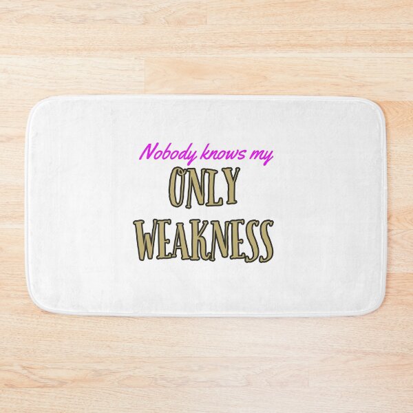 Item preview, Nobody knows my only weakness funny humor sarcastic designed and sold by GilesTs.