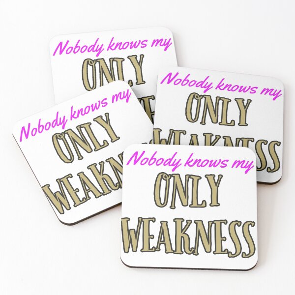 Item preview, Nobody knows my only weakness funny humor sarcastic designed and sold by GilesTs.