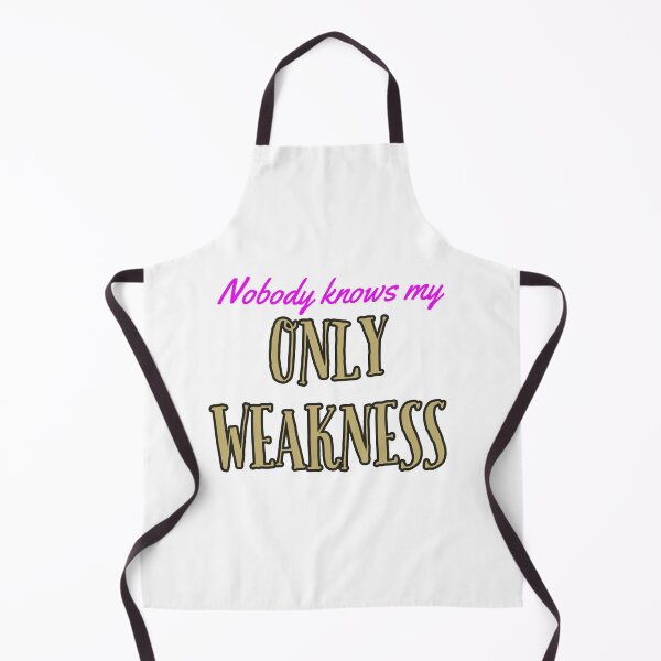 Item preview, Nobody knows my only weakness funny humor sarcastic designed and sold by GilesTs.
