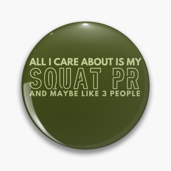 Item preview, All I care about is my Squat PR and maybe like 3 people designed and sold by Unchainthebeast.