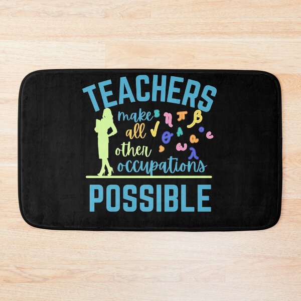 Item preview, Teachers make all other occupations possible designed and sold by DesignsVault.