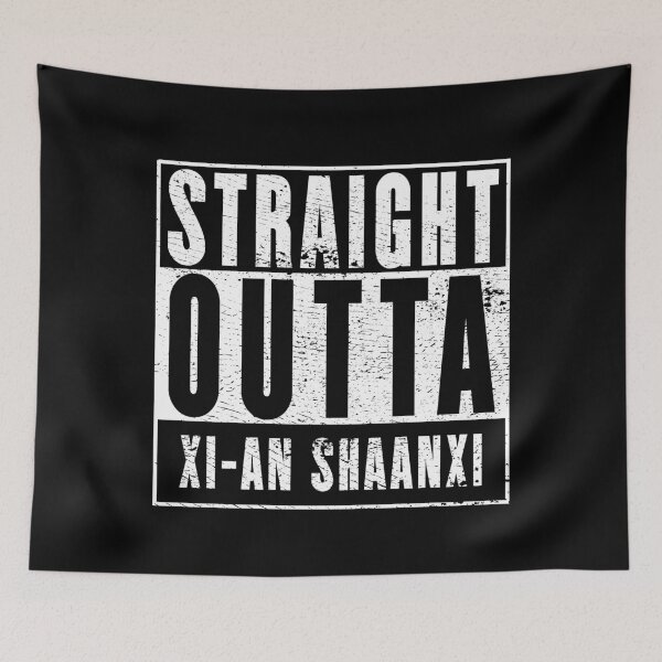 Item preview, Straight Outta Xi-an Shaanxi designed and sold by RandomStuffShop.