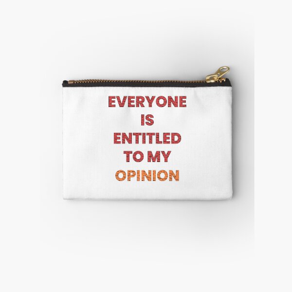 Item preview, Everyone Is Entitled To My Opinion designed and sold by tshirtprod.