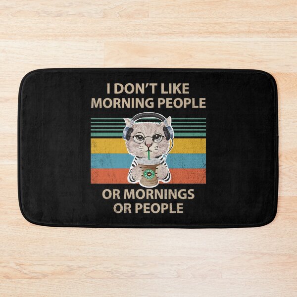 Item preview, I Don't Like Morning People Or Mornings Or People designed and sold by NajoFashions.