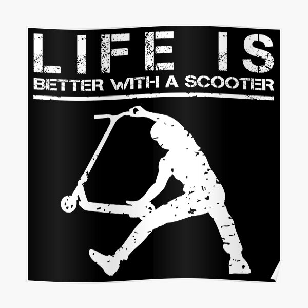 La vie est meilleure avec le scooter acrobatique Freestyle Poster